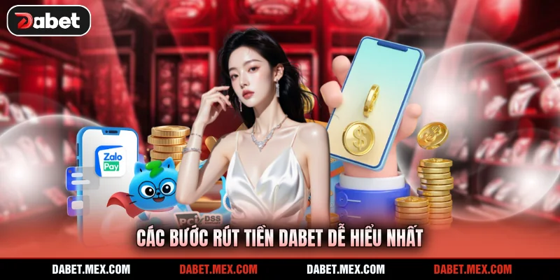 Các bước rút tiền Dabet dễ hiểu nhất