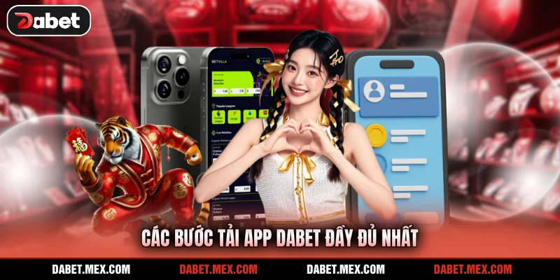 Các bước tải app Dabet đầy đủ nhất