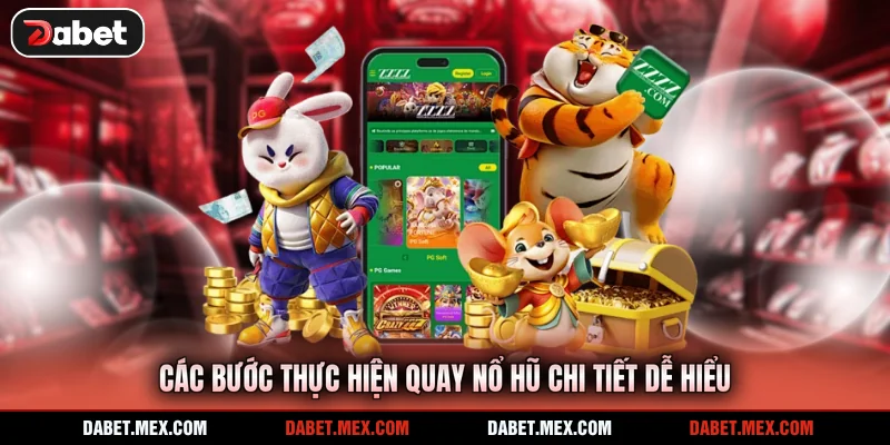 Các bước thực hiện quay nổ hũ chi tiết dễ hiểu