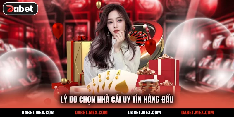 Lý do chọn nhà cái uy tín hàng đầu