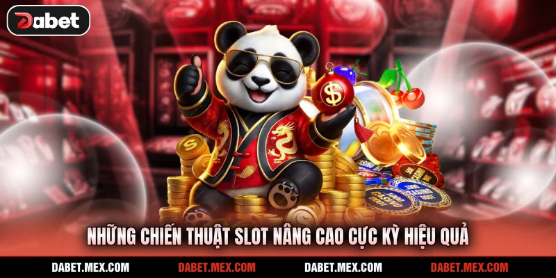 Những chiến thuật slot nâng cao cực kỳ hiệu quả